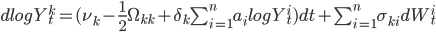 d log Y_t^k=(\nu_k-\frac{1}{2}\Omega_{kk}+\delta_{k}\sum_{i=1}^n a_i log Y_t^i)dt+\sum_{i=1}^n\sigma_{ki}dW_t^i