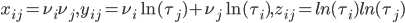 x_{ij}=\nu_i\nu_j, y_{ij}=\nu_i\ln(\tau_j)+\nu_j\ln(\tau_i), z_{ij}=ln(\tau_i)ln(\tau_j)