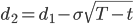 d_2=d_1-\sigma\sqrt{T-t}