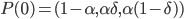 P(0)=(1-\alpha,\alpha\delta,\alpha(1-\delta))