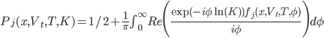 P_j(x,V_t,T,K)=1/2+\frac{1}{\pi}\int_0^\infty Re\Bigg(\frac{\exp(-i\phi\ln(K))f_j(x,V_t,T,\phi)}{i\phi}\Bigg)d\phi