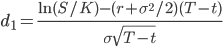 d_1=\frac{\ln(S/K)-(r+\sigma^2/2)(T-t)}{\sigma\sqrt{T-t}}