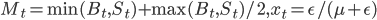 M_t=\min(B_t,S_t)+\max(B_t,S_t)/2, x_t=\epsilon/(\mu+\epsilon)