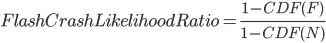 FlashCrashLikelihoodRatio=\frac{1-CDF(F)}{1-CDF(N)}