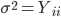 \sigma^2 = Y_{ii}