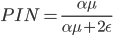 PIN=\frac{\alpha\mu}{\alpha\mu+2\epsilon}