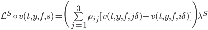\mathcal{L}^S\circ v(t,y,f,s)=\Bigg(\sum\limits_{j=1}^3 \rho_{ij}[v(t,y,f,j\delta)-v(t,y,f,i\delta)]\Bigg)\lambda^S