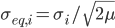 \sigma_{eq,i}=\sigma_i/\sqrt{2\mu}