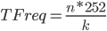 TFreq=\frac{n*252}{k}