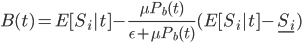 B(t)=E[S_i|t]-\frac{\mu P_b(t)}{\epsilon+\mu P_b(t)}(E[S_i|t]-\underline{S_i})