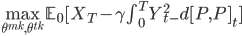 \begin{equation}\max_{\theta^{mk},\theta^{tk}}\mathbb{E}_0[X_T-\gamma\int^T_0 Y^2_{t-}d[P,P]_t]\end{equation}