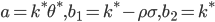 a=k^*\theta^*,b_1=k^*-\rho\sigma,b_2=k^*