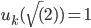 u_k(\sqrt(2))=1