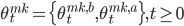 \theta^{mk}_t=\{\theta^{mk,b}_t,\theta^{mk,a}_t\}, t\geq0