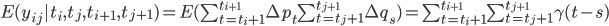 E(y_{ij}|t_i,t_j,t_{i+1},t_{j+1})=E(\sum_{t=t_i+1}^{t_{i+1}}\Delta p_t\sum_{t=t_j+1}^{t_{j+1}}\Delta q_s)=\sum_{t=t_i+1}^{t_{i+1}}\sum_{t=t_j+1}^{t_{j+1}}\gamma(t-s)