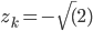 z_k=-\sqrt(2)