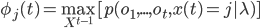 \phi_j(t)=\max_{X^{t-1}}[p(o_1,...,o_t, x(t)=j|\lambda)]