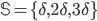 \mathbb{S}=\{\delta,2\delta,3\delta\}