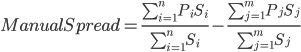 Manual Spread=\frac{\sum_{i=1}^n P_i S_i}{\sum_{i=1}^n S_i}-\frac{\sum_{j=1}^m P_j S_j}{\sum_{j=1}^m S_j}