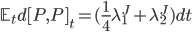 \mathbb{E}_td[P,P]_t=(\frac{1}{4}\lambda^J_1+\lambda^J_2)dt